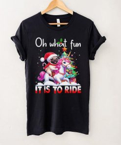 Pug riding Unicorn oh what fun it is to ride Xmas hoodie, sweater, longsleeve, shirt v-neck, t-shirt