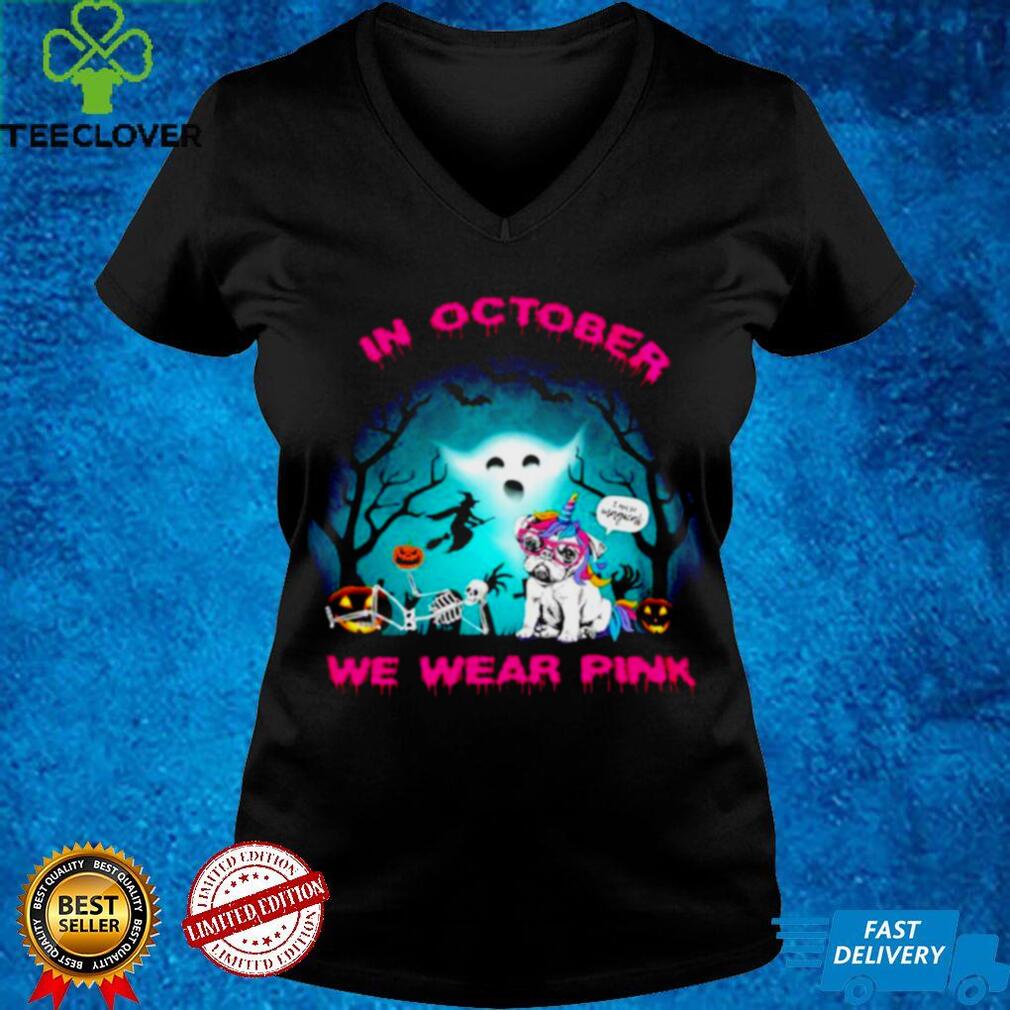 Pug unicorn In october we wear pink Halloween shirt Pug unicorn In october we wear pink Halloween shirt