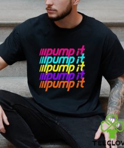 Pump It Shirt