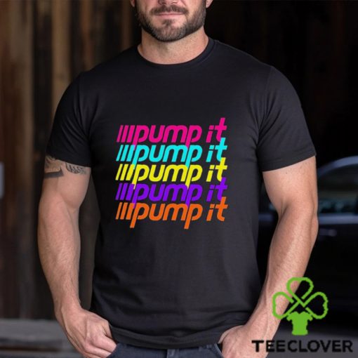 Pump It Shirt