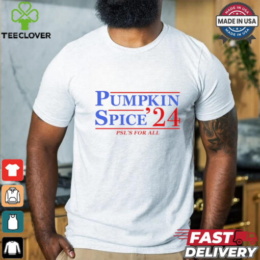 Pumpkin Spice ’24 Psl’s for all shirt