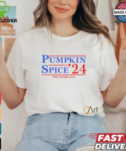 Pumpkin Spice ’24 Psl’s for all shirt