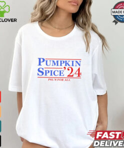 Pumpkin Spice ’24 Psl’s for all shirt