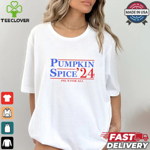 Pumpkin Spice ’24 Psl’s for all shirt