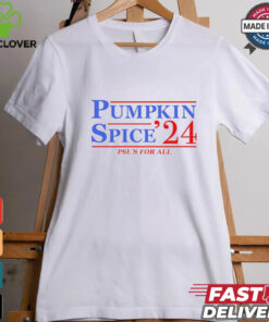 Pumpkin Spice ’24 Psl’s for all shirt