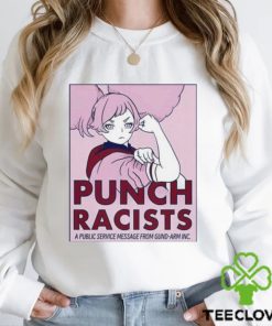 Punch racists a public service message from gund arm inc shirt