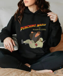 Punching Nazis is always cool T shirt
