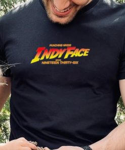 Punching nazis indy face since nineteen thirtysix shirt