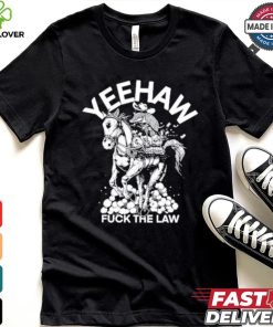 Punk With A Camera Yeehaw Fuck The Law Shirt