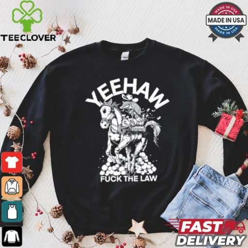 Punk With A Camera Yeehaw Fuck The Law Shirt