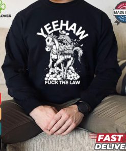 Punk With A Camera Yeehaw Fuck The Law Shirt