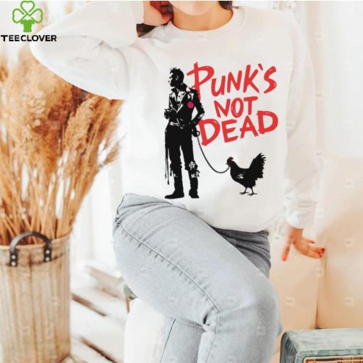 Punk’s not dead chicken art hoodie, sweater, longsleeve, shirt v-neck, t-shirt