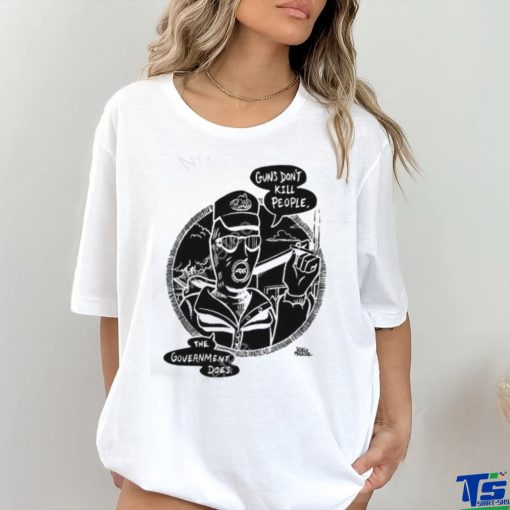 Punkwithacamera Shop Guns Don’t Kill People The Government Does shirt