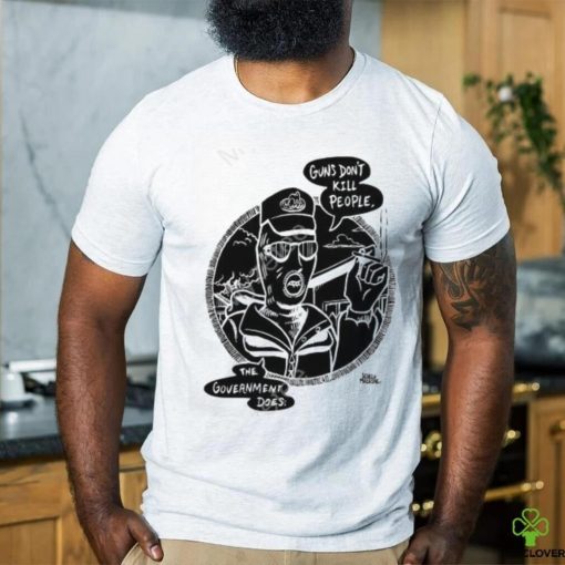 Punkwithacamera Shop Guns Don’t Kill People The Government Does shirt