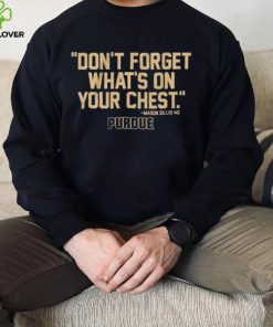 Purdue Basketball Mason Gillis Don’t Forget What’s On Your Chest Shirt 1 Purdue Basketball Mason Gillis Don’t Forget What’s On Your Chest Shirt