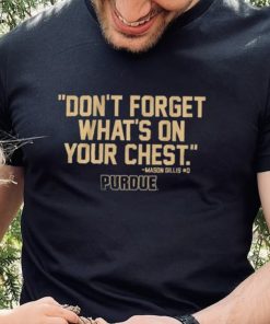 Purdue Basketball Mason Gillis Don’t Forget What’s On Your Chest Shirt 2 Purdue Basketball Mason Gillis Don’t Forget What’s On Your Chest Shirt