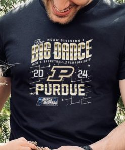 Purdue Boilermakers The Big Dance NCAA Division Men’s Basketball Championship 2024 Shirt