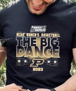 Purdue Womens Basketball The Big Dance Tee 2023 shirt