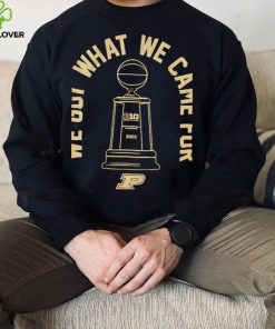 Purdue basketball we got what we came for hoodie, sweater, longsleeve, shirt v-neck, t-shirt