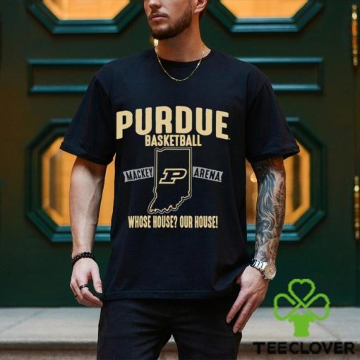 Purdue basketball whose house our house hoodie, sweater, longsleeve, shirt v-neck, t-shirt