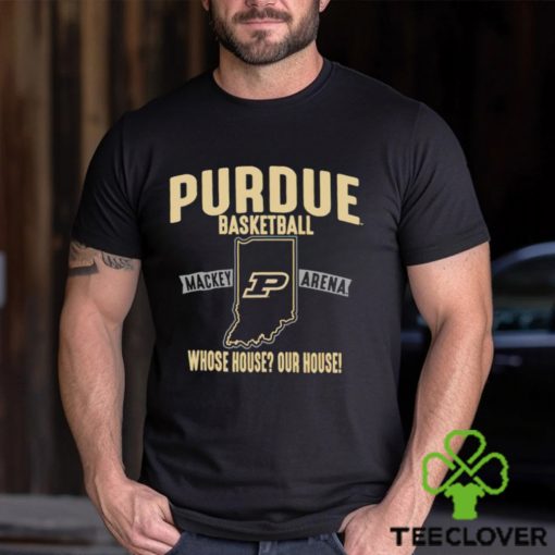 Purdue basketball whose house our house hoodie, sweater, longsleeve, shirt v-neck, t-shirt