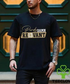 Purdy Damn Relevant Funny 49ers Brock Purdy Football T Shirt