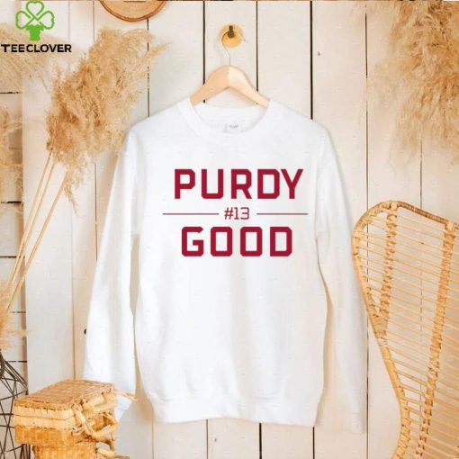 Purdy Good Block Letters Brock Purdy Starting Shirt