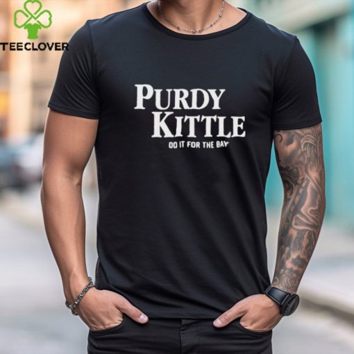 Purdy Kittle ’24 Do It For The Bay Shirt