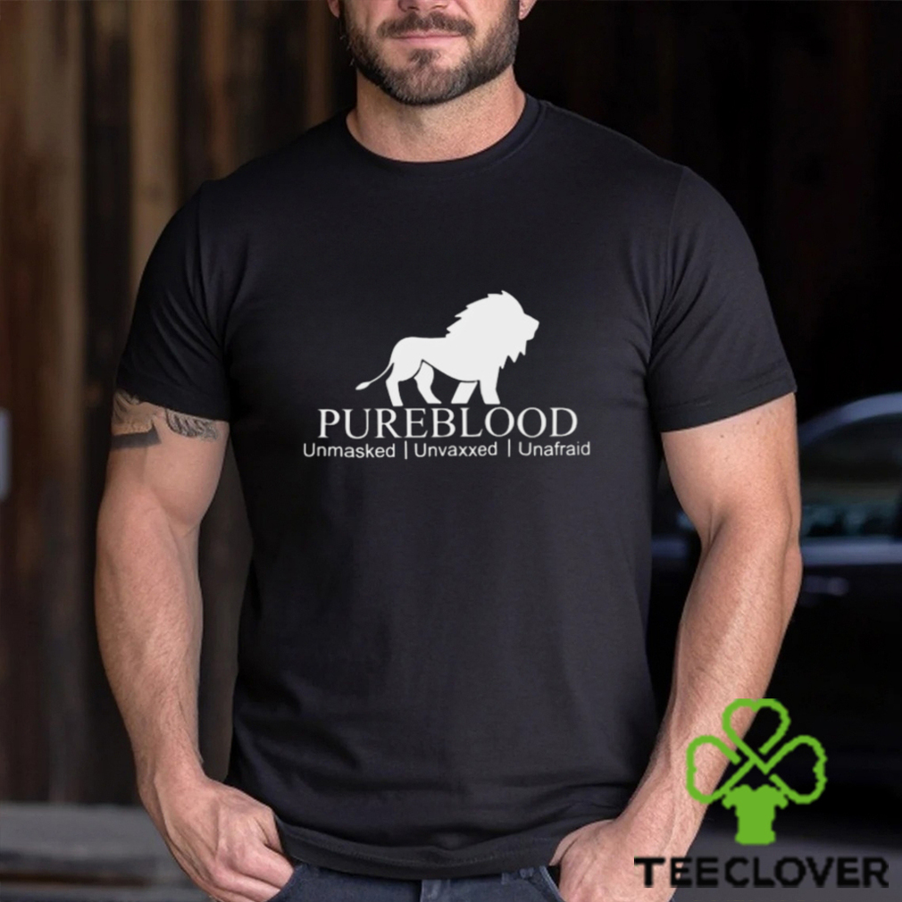 Pureblood Unmasked Unvaxxed Unafraid T shirt Pureblood Unmasked Unvaxxed Unafraid T shirt