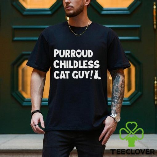Purroud Childless Cat Guy Shirt