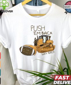 Push Em Back shirt
