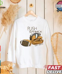 Push Em Back shirt