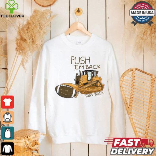 Push Em Back shirt