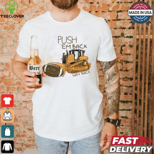 Push Em Back shirt