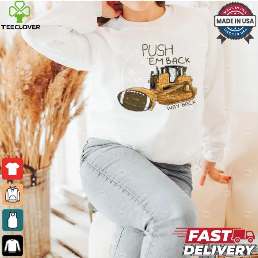 Push Em Back shirt