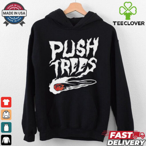Push Trees The Something’s Burning Shirt