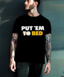 Put Em To Bed Baseball Pittsburgh hoodie, sweater, longsleeve, shirt v-neck, t-shirt