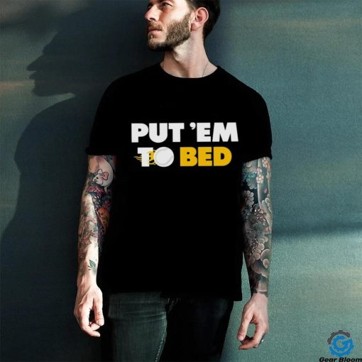 Put Em To Bed Baseball Pittsburgh hoodie, sweater, longsleeve, shirt v-neck, t-shirt