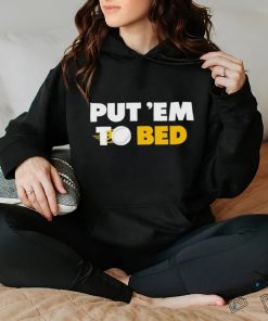 Put Em To Bed Baseball Pittsburgh hoodie, sweater, longsleeve, shirt v-neck, t-shirt