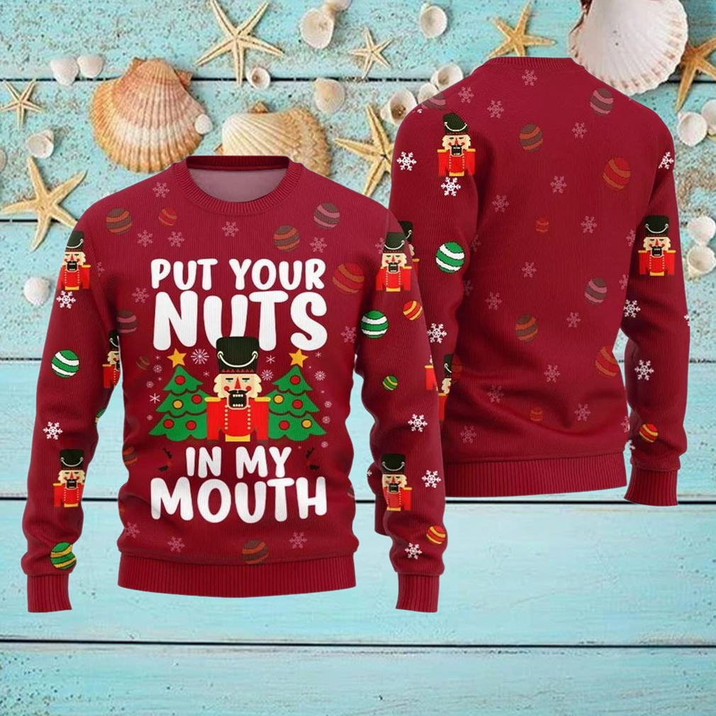 Put Your Nuts In My Mouth Inappropriate Ugly Christmas Sweater Put Your Nuts In My Mouth Inappropriate Ugly Christmas Sweater