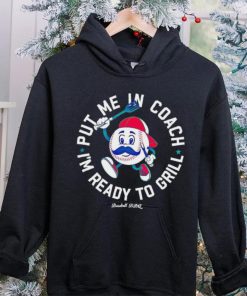 Put me in coach I’m ready to grill shirt