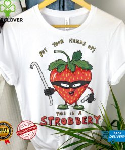 Put your hands up this is a Strobbery shirt