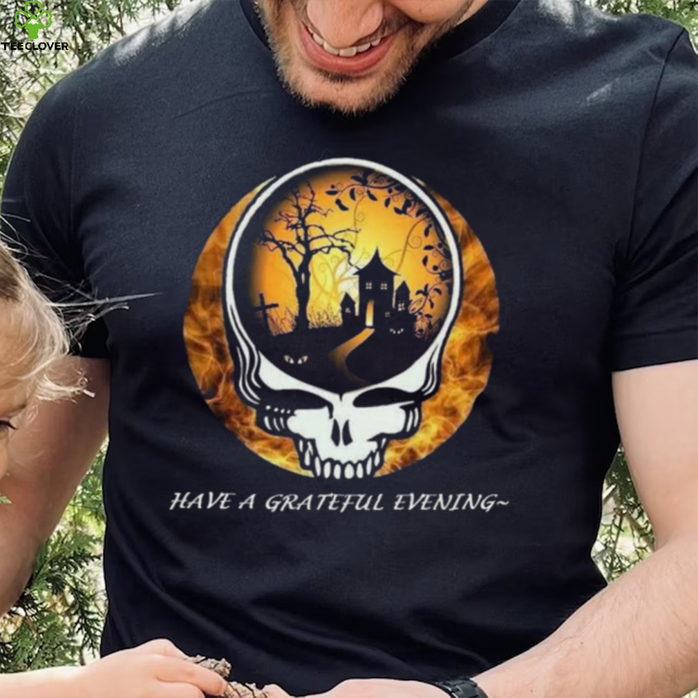 Have A Grateful Evening Grateful Dead Halloween T Shirt Have A Grateful Evening Grateful Dead Halloween T Shirt
