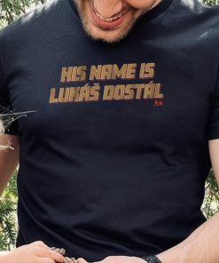 His Name Is Lukáš Dostál Shirt