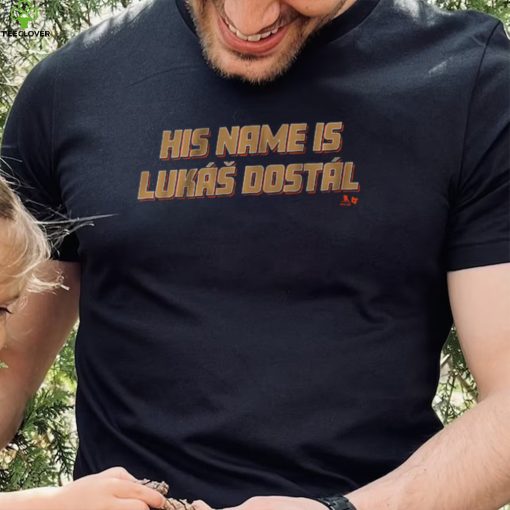 His Name Is Lukáš Dostál Shirt