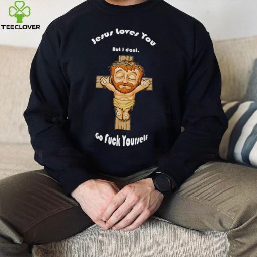 Jesus loves you but I don’t go fuck yourself chibi hoodie, sweater, longsleeve, shirt v-neck, t-shirt