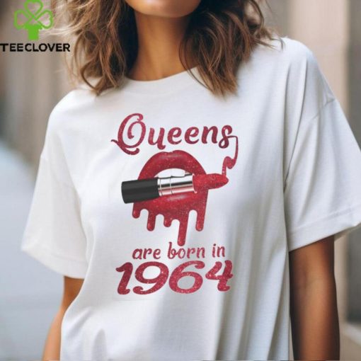 QUEENS ARE BORN IN 1964 hoodie, sweater, longsleeve, shirt v-neck, t-shirt