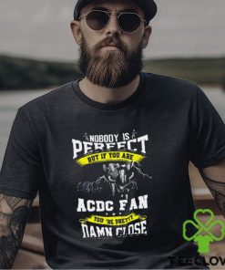 Nobody IS Perfect AC DC Fan Unisex T Shirt