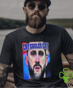 Quality Cowboys Fans Roast Nick Sirianni with Cry Eagles Cry T Shirt