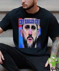 Quality Cowboys Fans Roast Nick Sirianni with Cry Eagles Cry T Shirt